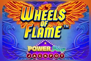 Wheels of Flame™ PowerPlay Jackpot - JOOX138