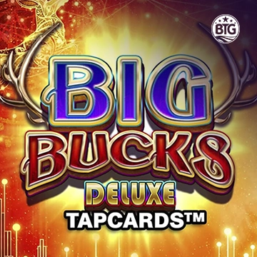 Big Bucks Deluxe Tapcards - JOOX138
