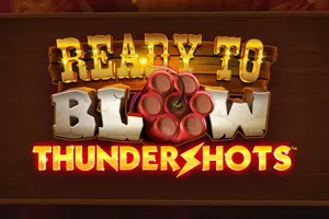 Ready to Blow: Thundershots - JOOX138