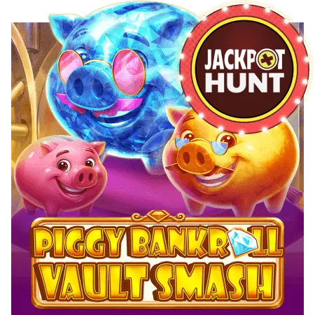 Piggy Bankroll: Vault Smash - JOOX138